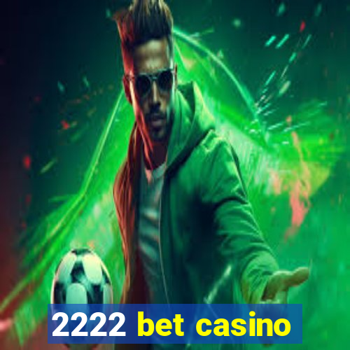 2222 bet casino