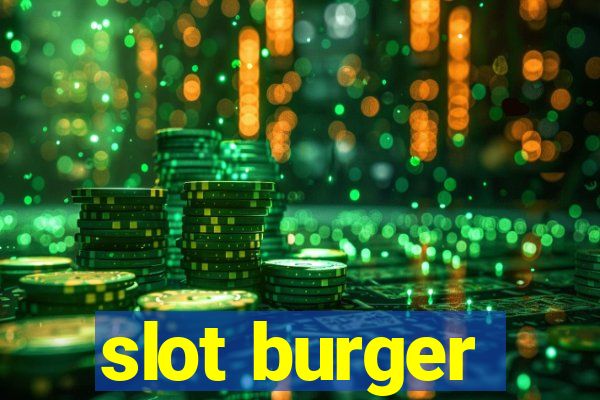 slot burger