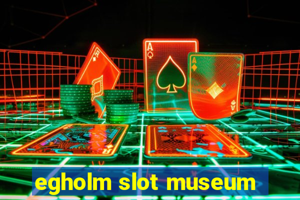 egholm slot museum