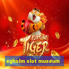 egholm slot museum