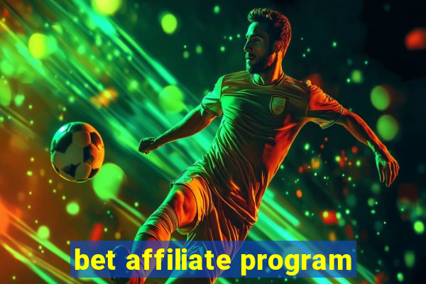 bet affiliate program