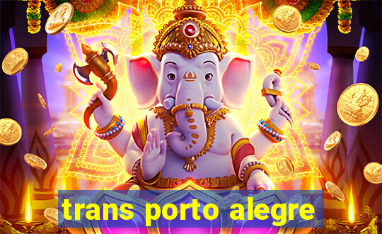 trans porto alegre