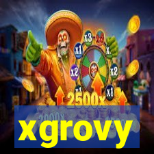 xgrovy