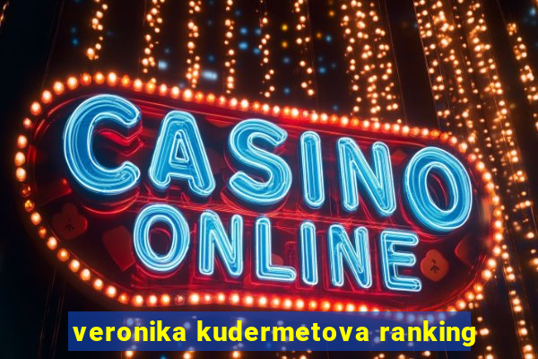 veronika kudermetova ranking