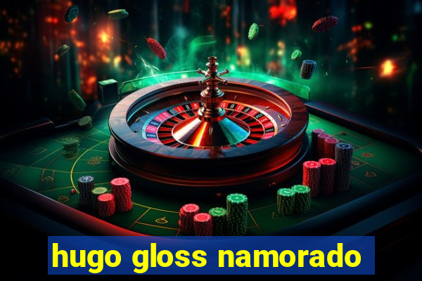 hugo gloss namorado