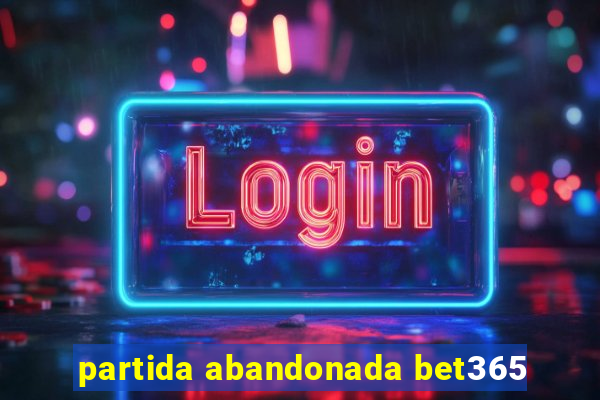 partida abandonada bet365