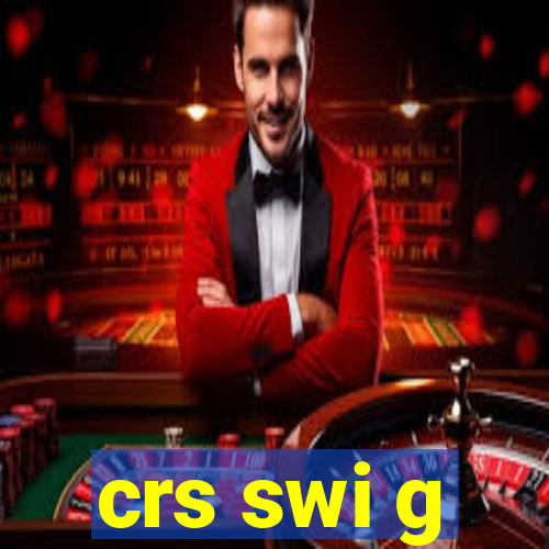 crs swi g