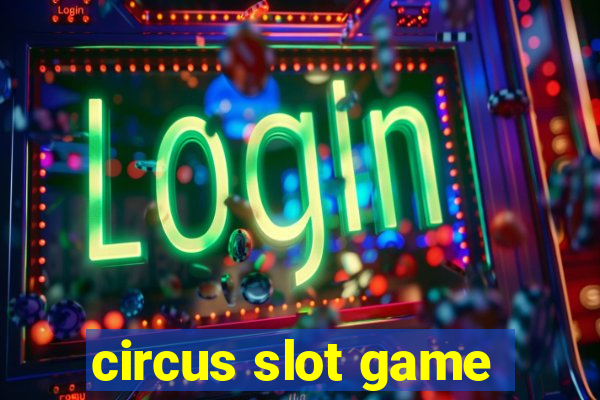 circus slot game