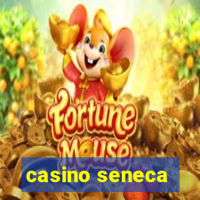 casino seneca