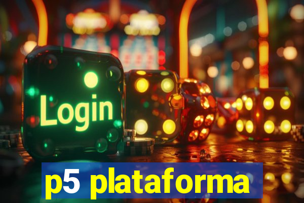 p5 plataforma