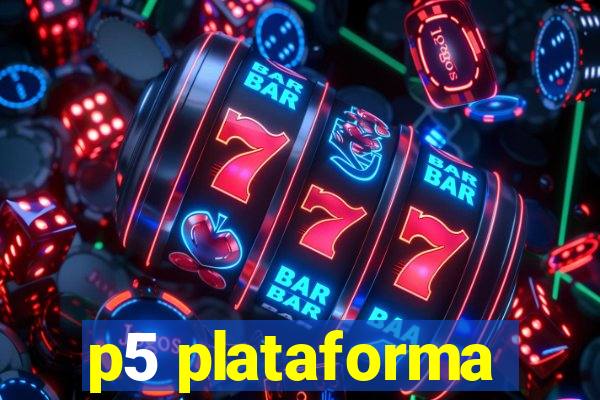 p5 plataforma