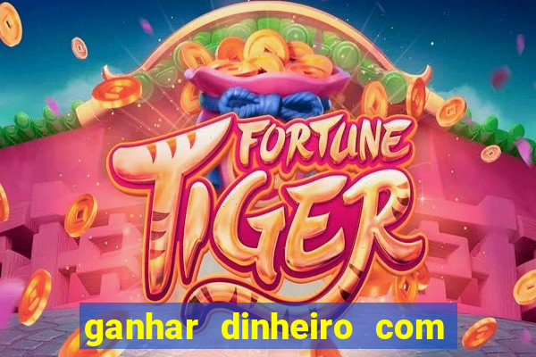 ganhar dinheiro com jogos de azar