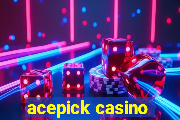 acepick casino