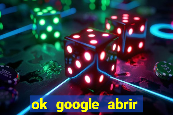 ok google abrir jogo de c****