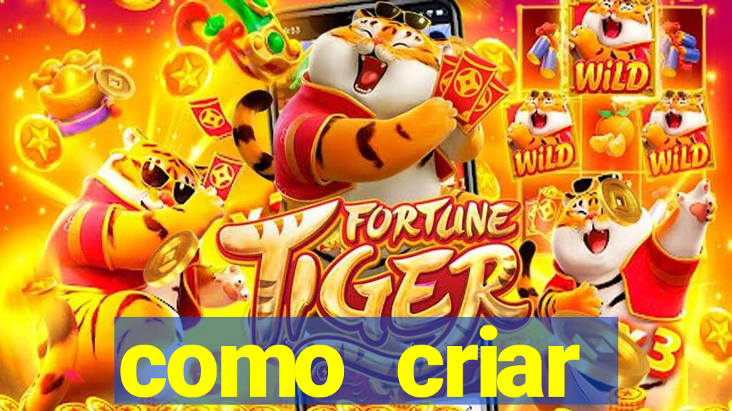 como criar plataforma de jogos do tigre