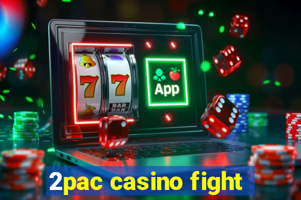 2pac casino fight