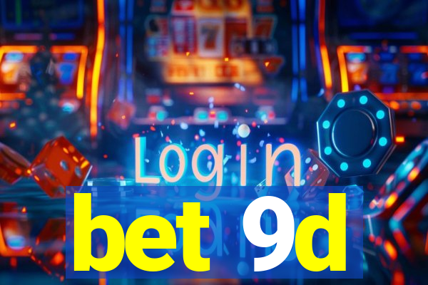 bet 9d