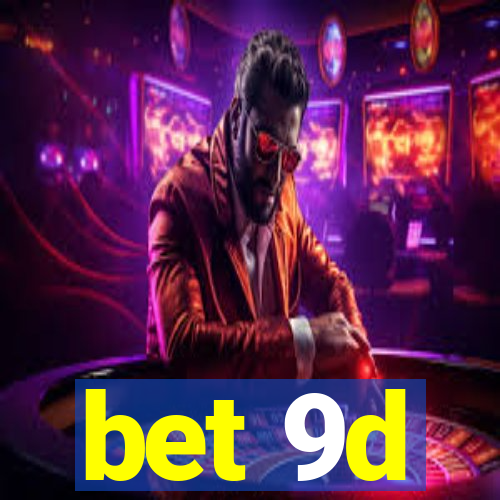 bet 9d