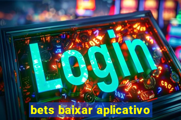 bets baixar aplicativo