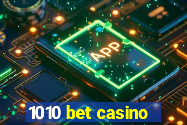 1010 bet casino