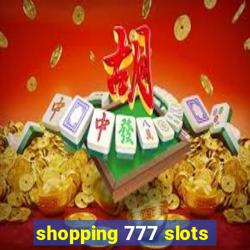 shopping 777 slots