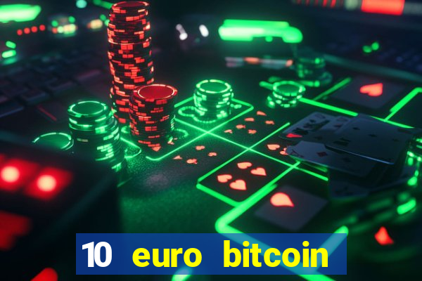 10 euro bitcoin casino bonus ohne einzahlung