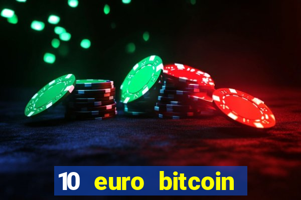 10 euro bitcoin casino bonus ohne einzahlung