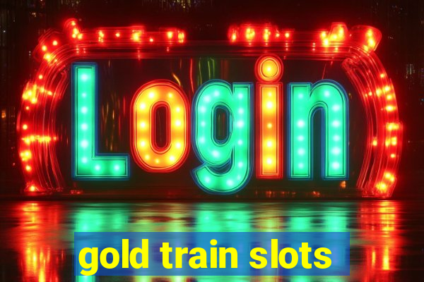 gold train slots