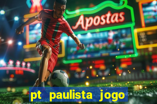 pt paulista jogo do bicho