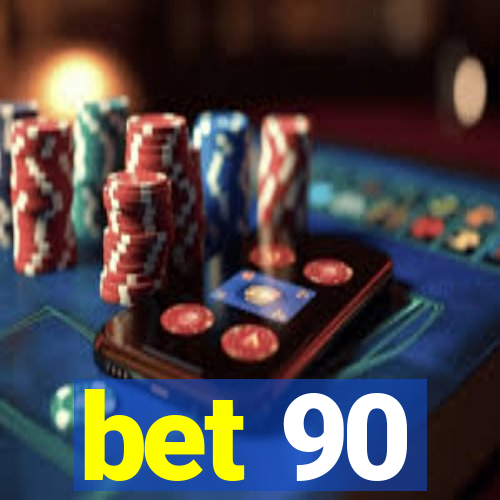 bet 90