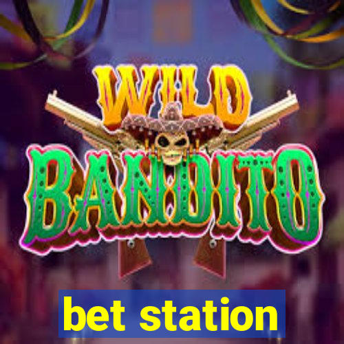 bet station