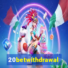 20betwithdrawal