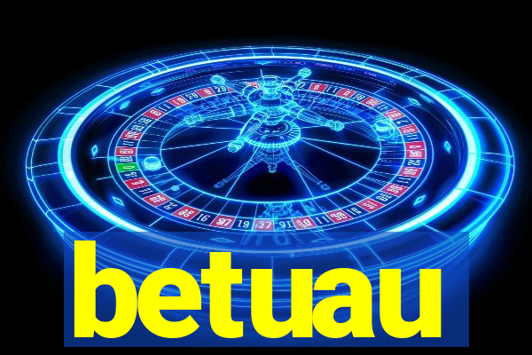 betuau