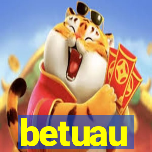 betuau