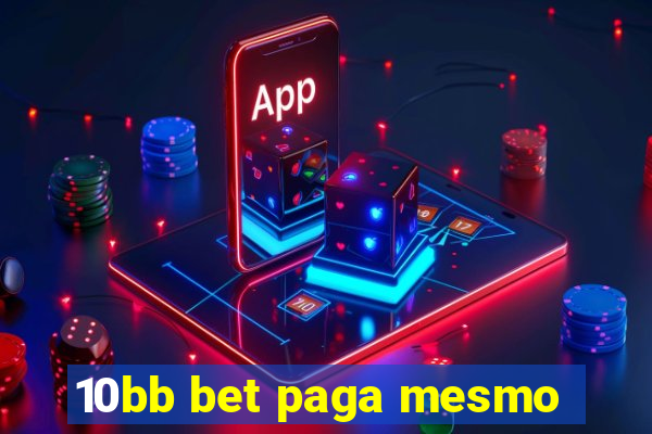 10bb bet paga mesmo