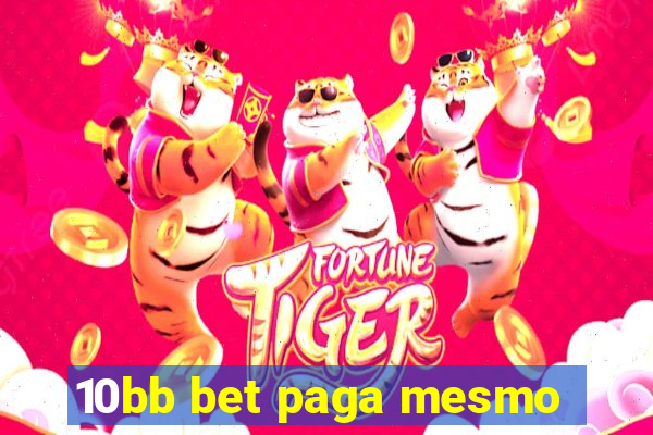 10bb bet paga mesmo