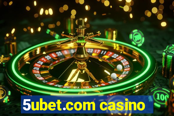 5ubet.com casino