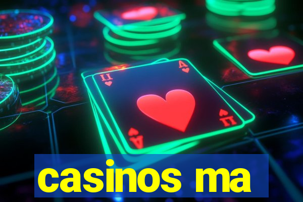 casinos ma