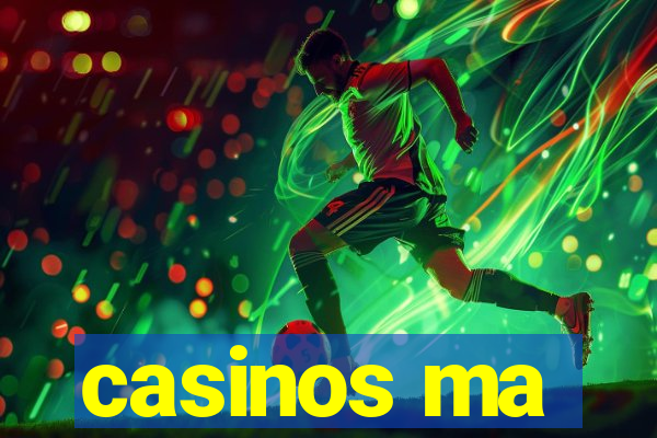 casinos ma