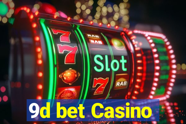 9d bet Casino