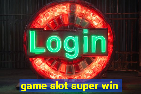 game slot super win