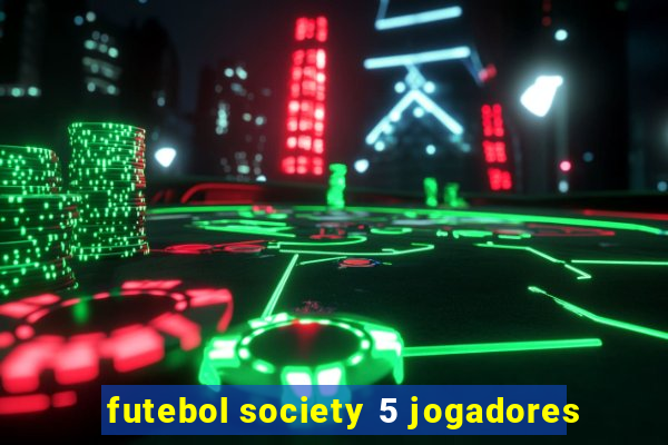 futebol society 5 jogadores