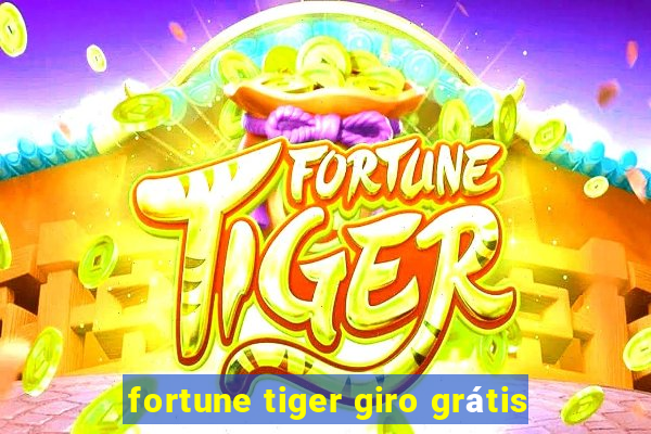 fortune tiger giro grátis