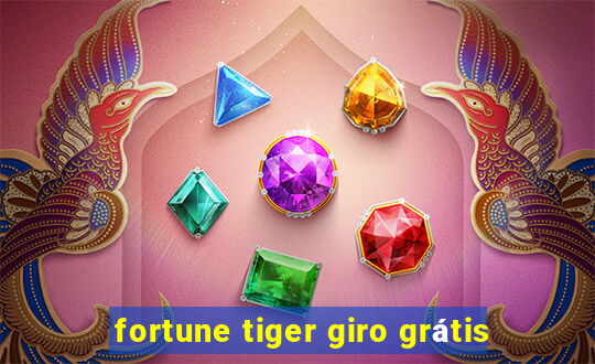 fortune tiger giro grátis