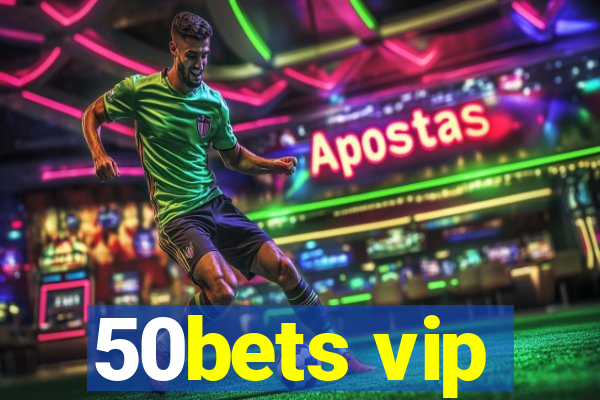 50bets vip