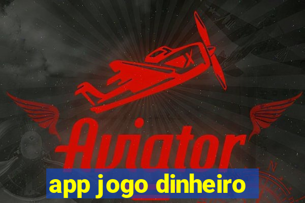 app jogo dinheiro