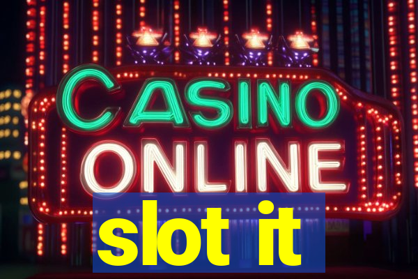 slot it