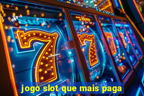 jogo slot que mais paga