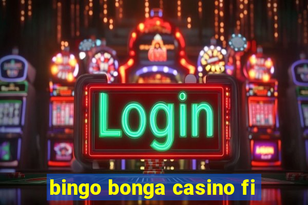 bingo bonga casino fi