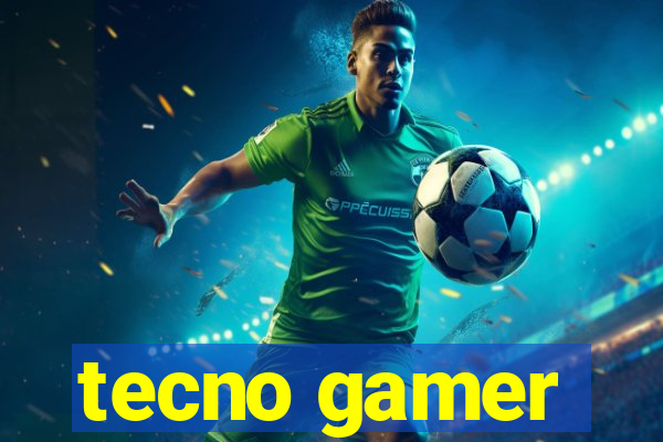 tecno gamer